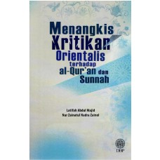 MENANGKIS KRITIKAN ORIENTALIS TERHADAP AL-QURAN DAN SUNNAH